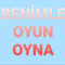 benimleoyunoyna