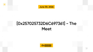 [0x257025732D6C697361] - The Meet