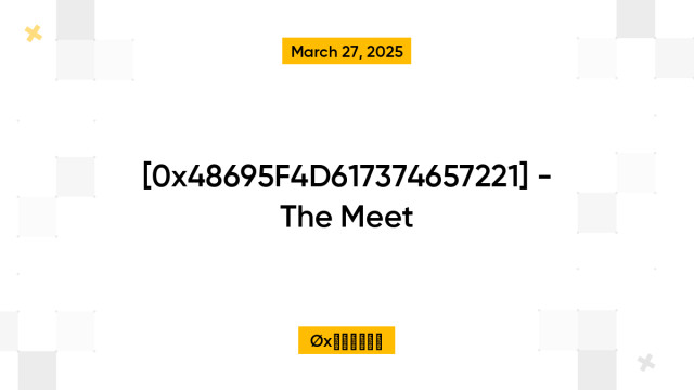 [0x48695F4D617374657221] - The Meet