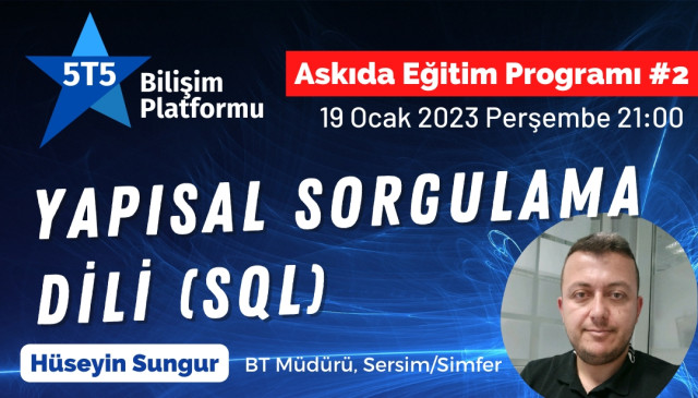 5T5 Askıda Eğitim Programı #2 : Yapısal Sorgulama Dili: SQL