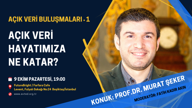 Açık Veri Buluşmaları - 1: Prof. Dr. Murat Şeker