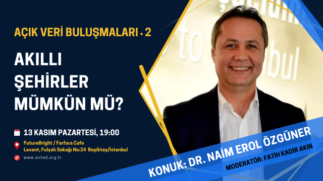 Açık Veri Buluşmaları - 2: Dr. Naim Erol Özgüner