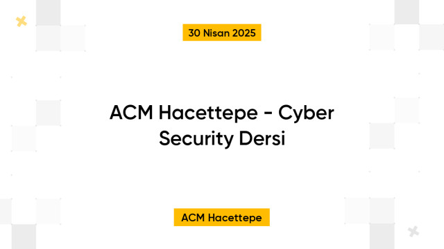 ACM Hacettepe - Cyber Security Dersi