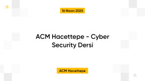 ACM Hacettepe - Cyber Security Dersi