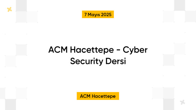 ACM Hacettepe - Cyber Security Dersi