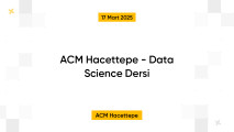 ACM Hacettepe - Data Science Dersi