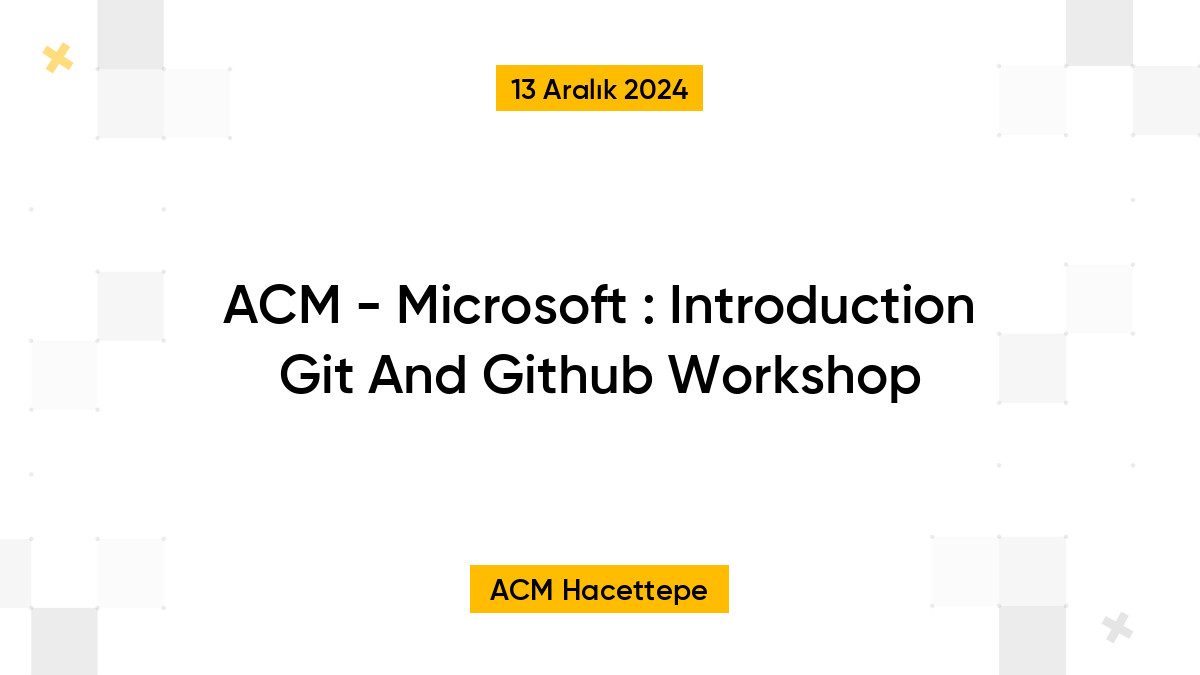 ACM - Microsoft : Introduction Git And Github Workshop | Kommunity