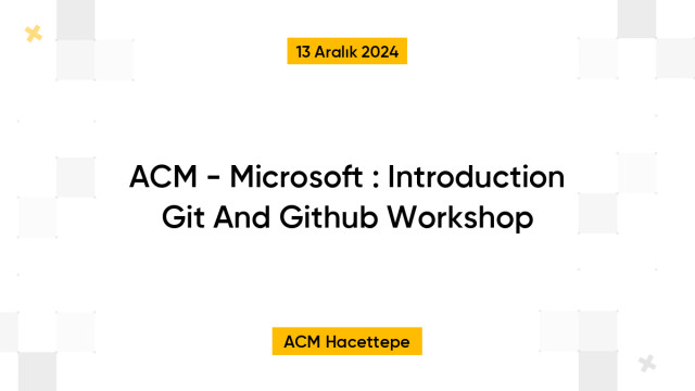 ACM - Microsoft : Introduction Git And Github Workshop