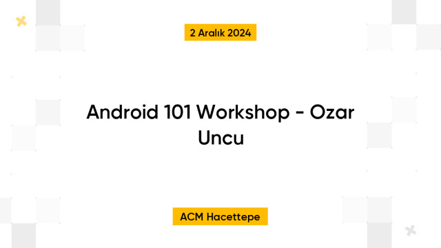 Android 101 Workshop - Ozar Uncu