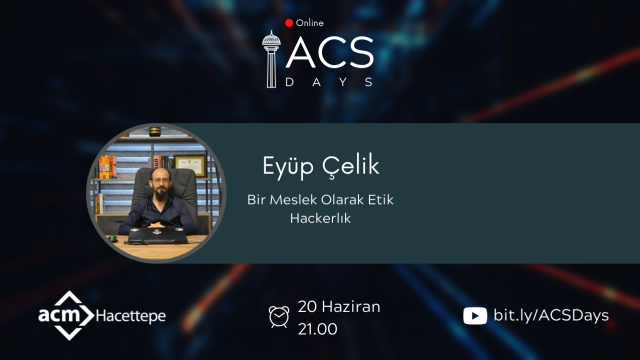 Eyüp Çelik - Bir Meslek Olarak Etik Hackerlık  |  ACSDays #12