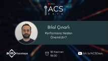 Bilal Çınarlı - Performans Neden Önemlidir?  |  ACSDays #7