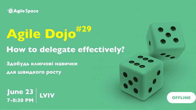 Agile Dojo #29: How to delegate effectively?