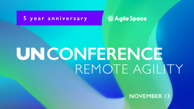 Unconference: Remote Agility