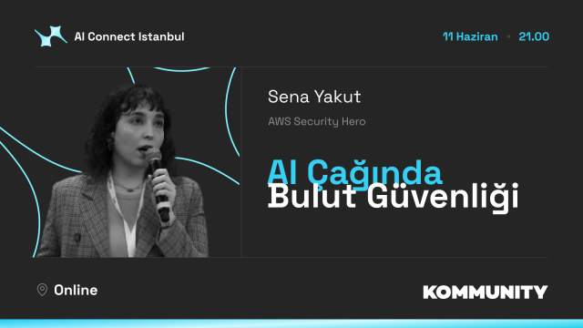 AI Çağında Bulut Güvenliği ∘ Sena Yakut