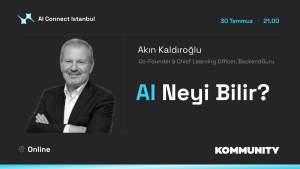 AI Neyi Bilir? ∘ Akın Kaldıroğlu
