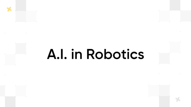 A.I. in Robotics