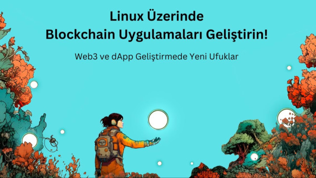 Linux Üzerinde Blockchain Uygulamaları Geliştirme