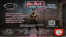 ONYX Gear Night: After Dark - The Bunny Hunt