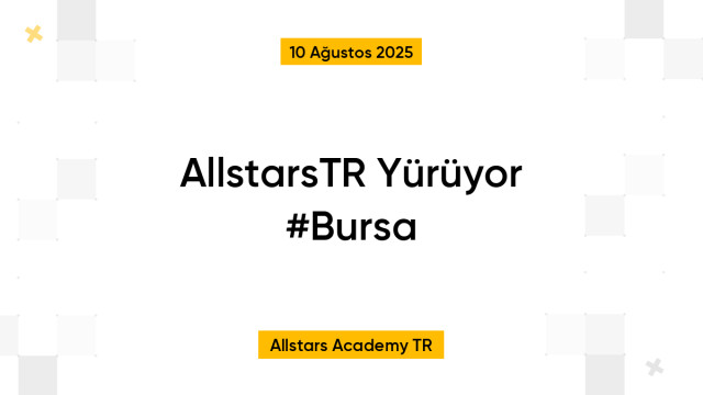 AllstarsTR Yürüyor #Bursa