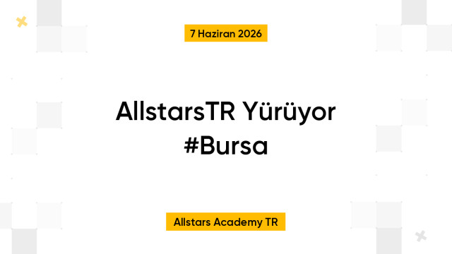 AllstarsTR Yürüyor #Bursa