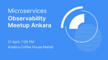 Microservices Observability Meetup Ankara