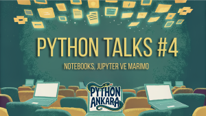 Python Talks #4 | Notebooks, Jupyter ve Marimo