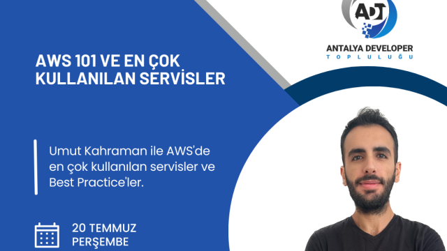 Umut Kahraman ile "AWS 101 ve En Çok Kullanılan Servisler"