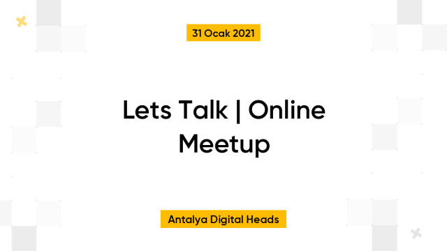 Lets Talk | Online Meetup