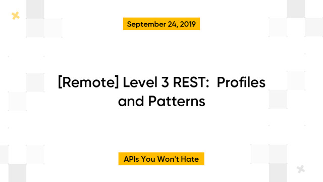 [Remote] Level 3 REST:  Profiles and Patterns