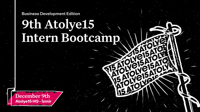 9th Atolye15 Intern Bootcamp