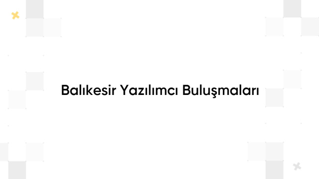 Balıkesir Yazılımcı Buluşmaları