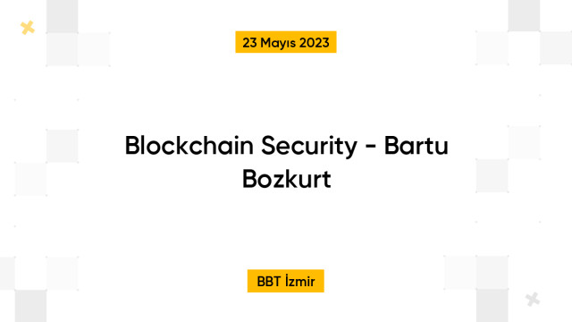 Blockchain Security - Bartu Bozkurt