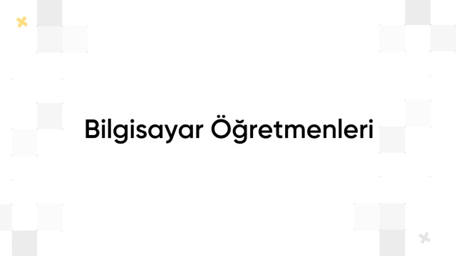 Bilgisayar Öğretmenleri