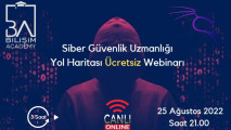 Siber Güvenlik Uzmanlığı Yol Haritası Ücretsiz Webinarı