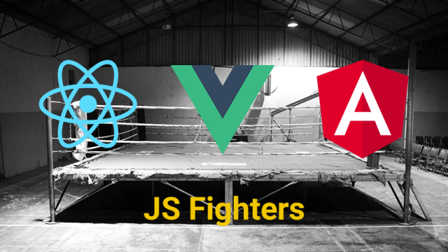 S04E01 :  JS Fighters - VueJS/React/Angular