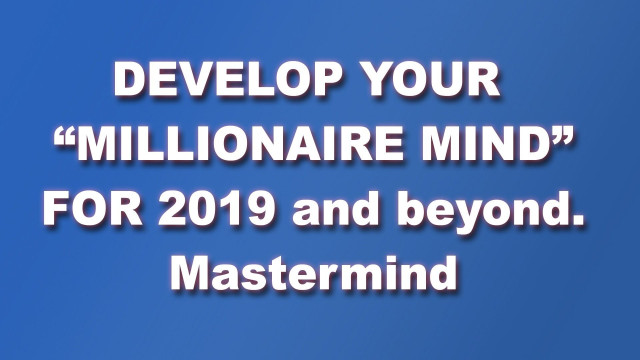Think like a Millionaire for 2019 (Motivation Mastermind Group)