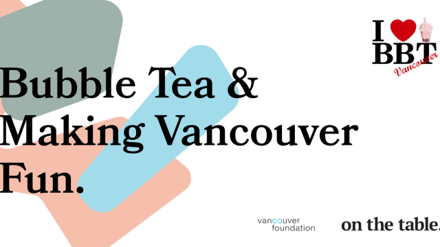 On The Table: Bubble Tea & Making Vancouver Fun