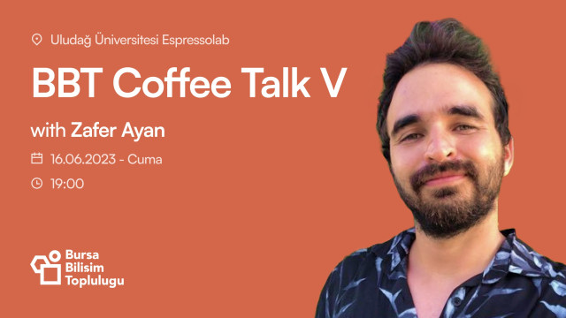 BBT Coffee Talk V : Zafer AYAN