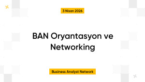 BAN Oryantasyon ve Networking