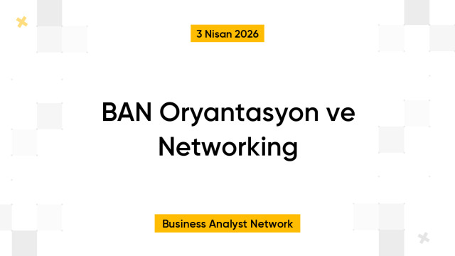 BAN Oryantasyon ve Networking