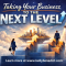 Taking Your Business to the Next Level