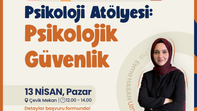 Psikoloji Atölyesi: Psikolojik Güvenlik