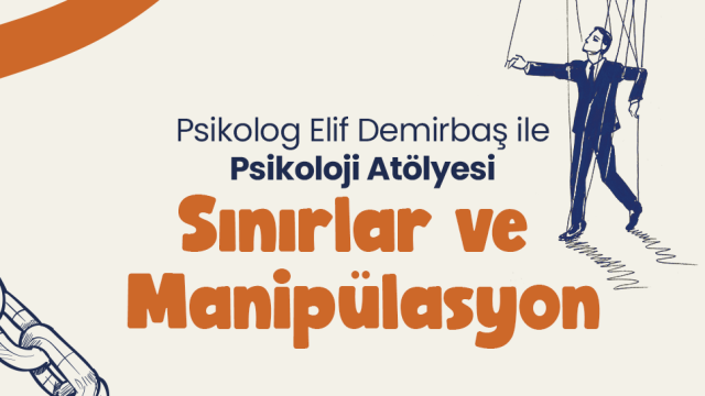 Psikoloji Atölyesi: Sınırlar ve Manipülasyon