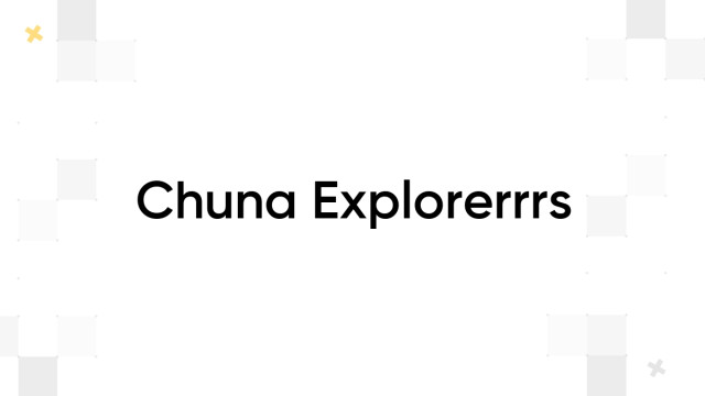 Chuna Explorerrrs