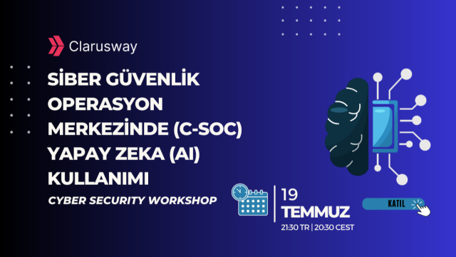 Cyber Workshop : Siber Güvenlik Operasyon Merkezi' nde Yapay Zeka (AI) Kullanımı
