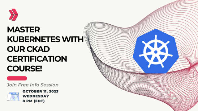 Kubernetes Info Session | Master Kubernetes with Our CKAD Certification Course!