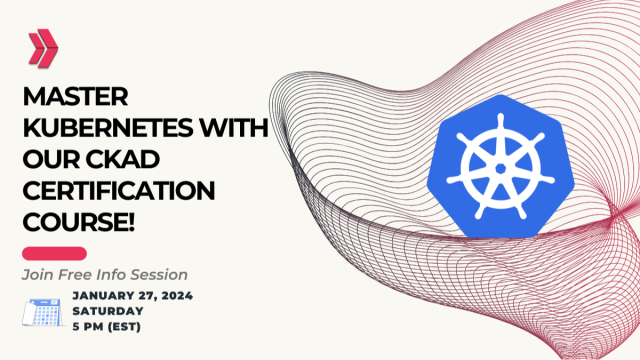 Kubernetes Info Session | Master Kubernetes with Our CKAD Certification Course!