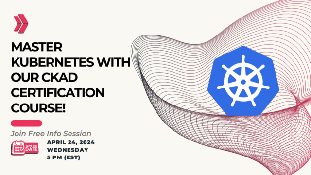 Kubernetes Info Session | Master Kubernetes with Our CKAD Certification Course!