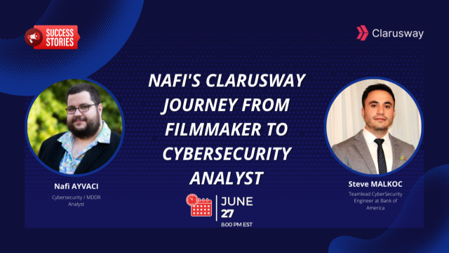 Nafi's Clarusway Journey from Filmmaker to Cybersecurity Analyst