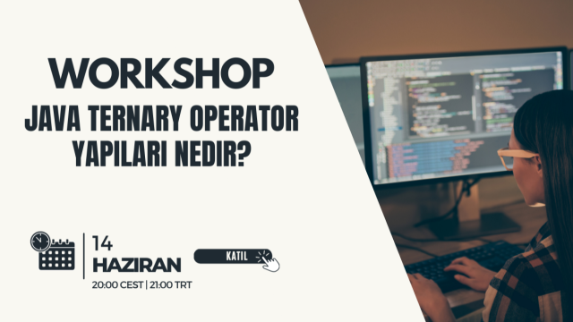 Workshop: JAVA Ternary Operator Yapıları Nedir?